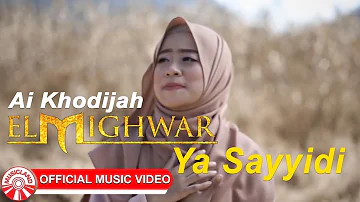 Ai Khodijah (El Mighwar) - Ya Sayyidi [Official Music Video HD]