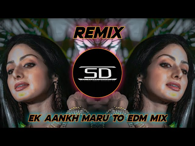 EK AANKH MARU TO  DJ REMIX -(SUPER HIT DANCE EDM MIX)--DJ SIDAY REMIX (DJ SIDAY DROP MIX) 2023 NEW class=