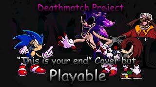 This Is Your End... Fnf Deathmatch Project But Its A Sonic And Xenophanes Coverplayable