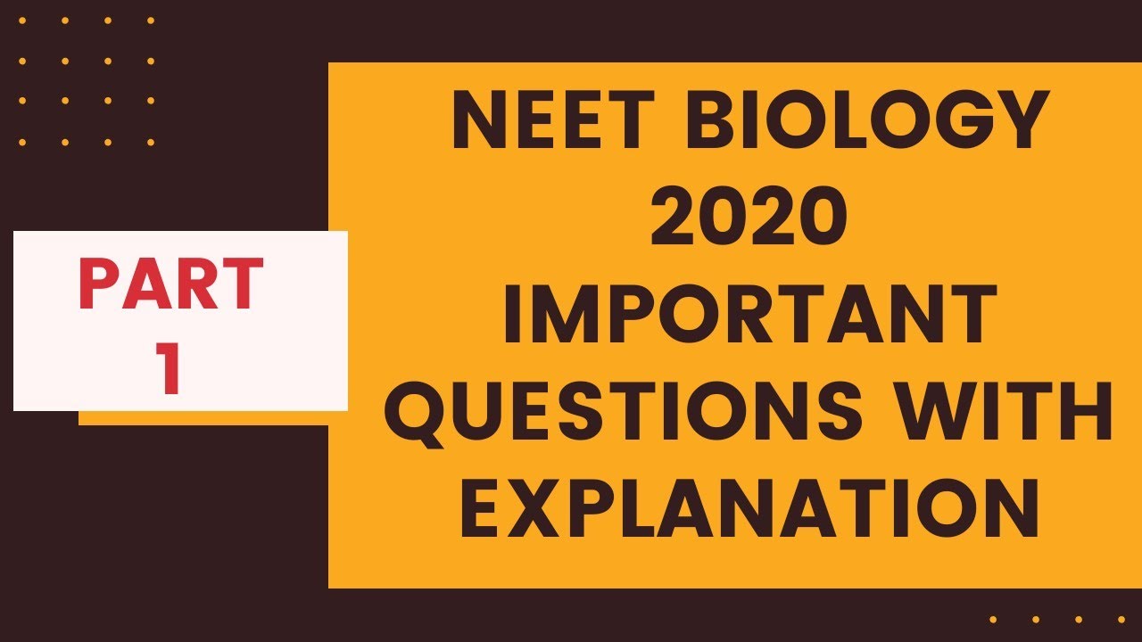 NEET 2020| Biology IMPORTANT QUESTIONS WITH EXPLANATION| NEET QUESTIONS ...