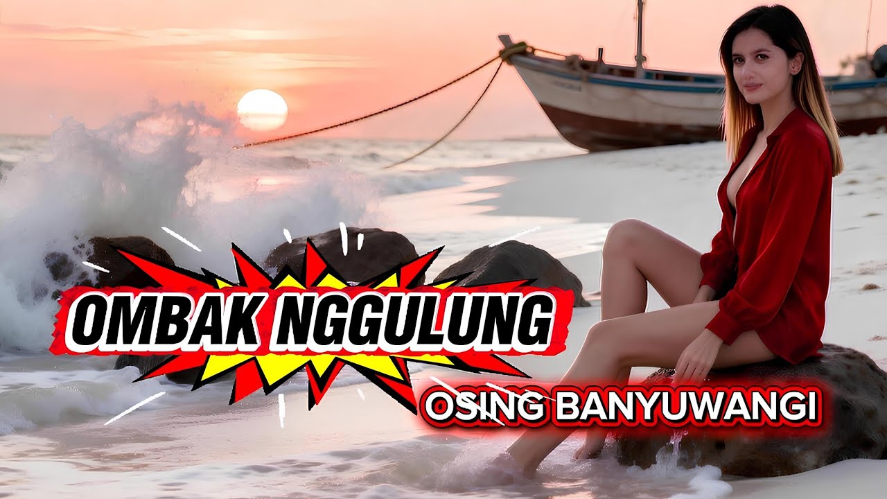 Lagu Baru OMBAK NGGULUNG - Osing Banyuwangi