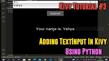 Adding TextInput In Kivy and Getting Input From User | Kivy Tutorial #3 | English | YahiTech English