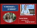 Virginia Gawel: EL RECHAZO A SÍ MISMO (Daniel Bailat conversa con Virginia)