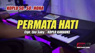 Download Lagu PERMATA HATI KARAOKE KOPLO SO SO HOHA.. AUDIO JERNIH GLERR MP3