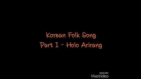 Thumbnail of Korean Folk Song Part I - Holo Arirang