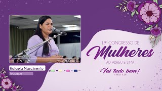 Rafaela Nascimento - 19º Congresso de Mulheres - Ieadalpe - 20/07/2023.