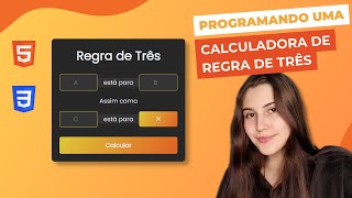 How to make a Simple Rule of Three calculator with HTML, CSS, and JavaScript.