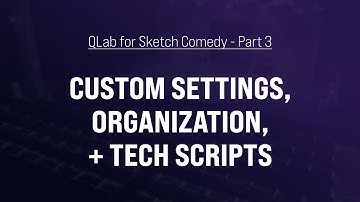Part 3: Custom Settings, Organization, & Tech Scripts
