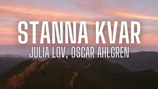 Stanna kvar - Julia Lov, Oscar Ahlgren (lyrics)