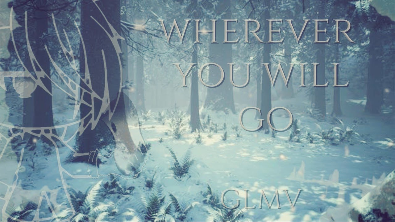 The Calling - Wherever You Will Go // GLMV (part 2)
