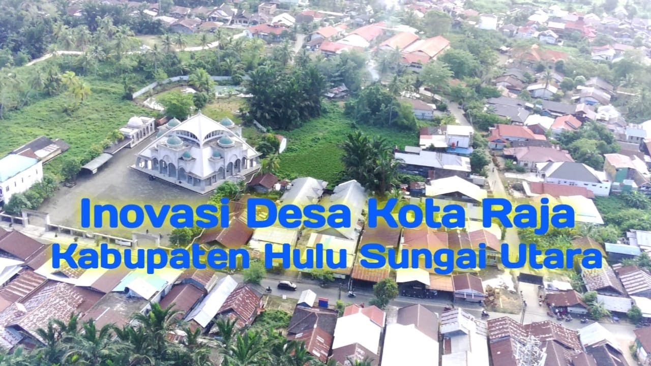Inovasi Desa Kota Raja Kabupaten Hulu Sungai Utara - YouTube