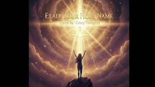 Exalt Your Holy Name