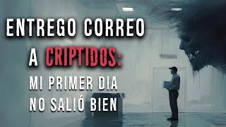 Entrego correo a CRIPTIDOS: Mi primer día | Relatos de horror de criptidos | Ciudadano Z