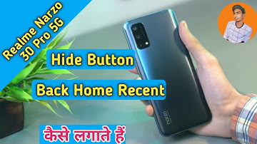How To Hide Navigation Button in Realme Narzo 30 Pro, Realme Narzo 30 Pro Main Button Hide