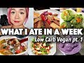 I TRIED LOW CARB VEGAN #2 | WHAT I ATE IN A WEEK (days 1-4)