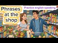 LEARN USEFUL PHRASES AT THE SHOP | PRACTICE ENGLISH SPEAKING FOR BEGINNERS