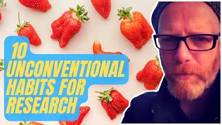 10 Unconventional Habits To Make You A Better Researcher!