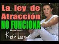 La Ley de Atracción No Funciona por Karla Lara