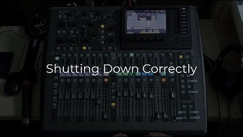 Behringer X32 - Shutting Down Correctly