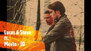 Lucas & Steve x Mesto - ID