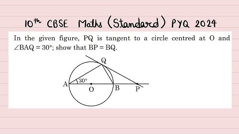X Maths In the given figure, PQ is tangent to a circle centred at 0 and ∠BAQ = 30°; show that BP =