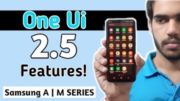 Samsung Galaxy A Series Receiving One Ui 2.5 | 10+ Unique Features of One Ui 2.5 | A21s,M21,M31,A11