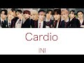 INI Cardio 【歌詞/歌割り/パート割り/カナルビ】
