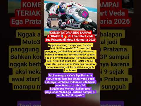 KOMENTATOR ASING SAMPAI TERIAK?!????️???????? Lihat Start Veda Ega Pratama di Moto3 Hungaria 2026