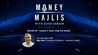 Ep 29 : Loyalty is dead. Long live loyalty. A discussion with Ajay Row, the guru of customer loyalty