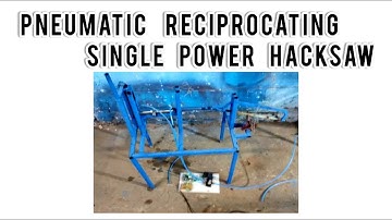 PNEUMATIC RECIPROCATING SINGLE POWER HACKSAW