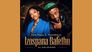 Sam Deep, Thatohatsi ft Zuma - Izospana Bafethu (Official Audio)
