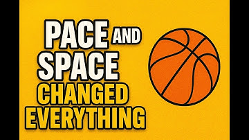 How Pace and Space CHANGED the NBA Forever