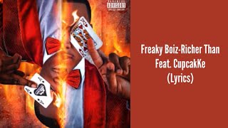 Freaky Boiz- Richer Than ft. CupcakKe (Lyrics)