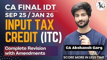 Input Tax Credit (ITC) | Complete Revision | CA Final IDT Sep