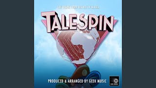 Video thumbnail of "Geek Music - TaleSpin Main Theme (From "TaleSpin")"