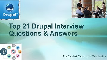 Drupal Interview Questions and Answers | Top Best 21 Q&A | Drupal Interview Tips