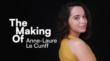 The Making Of: Anne-Laure Le Cunff