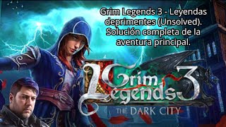 Grim Legends 3 The Dark City - Leyendas deprimentes (Unsolved). Solución de la aventura principal.