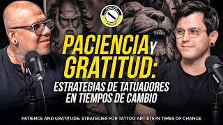 Patience and Gratitude: Strategies for Tattoo Artists in Times of Change