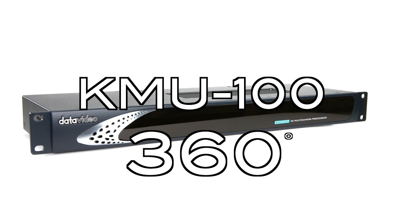 Datavideo KMU-100 4K Multicamera Processor 360˚ Video