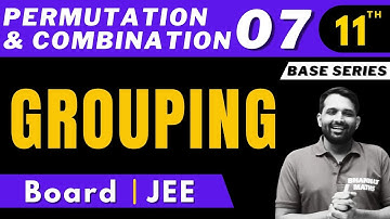 Permutation & Combination 07 | Grouping | Lega Sir | Bhannat Maths