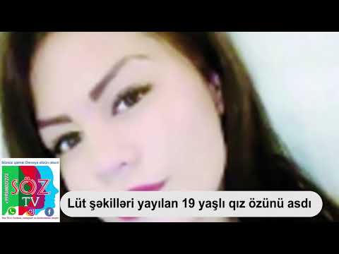 Lüt şəkilləri yayılan 19 yaşlı qız özünü asdı