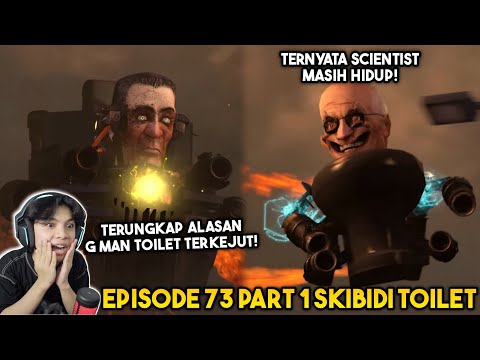 EPISODE TERBARU 73 PART 1 SKIBIDI TOILET! KEMUNCULAN SCIENTIST TOILET YANG TERNYATA MASIH HIDUP!