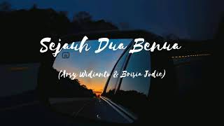 Lirik Sejauh Dua Benua || Arsy Widianto ft.Brisia Jodie ||  Lirik