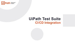 UiPath Test Suite: CI/CD Integration