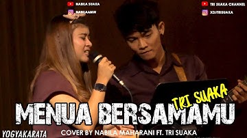 MENUA BERSAMAMU - TRI SUAKA (LIRIK) COVER BY NABILA SUAKA FT. TRI SUAKA