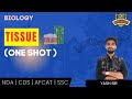 TISSUES  | Biology for UPSC NDA | CDS | AFCAT &amp; Other Competitive Exams | Indore Defence Academy