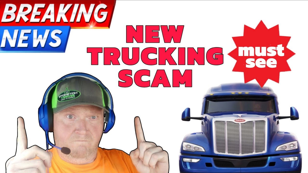 TRUCKINGS NEWEST SCAM? What is it and how to avoid losing $$$ thousands.