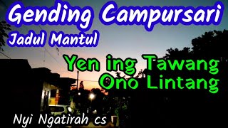 Gending Campursari Yen Ing Tawang Ono Lintang Setyo Tuhu dll nyamleng