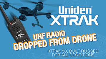 Uniden - XTRAK 50 Dropped From Drone 30 Metres High